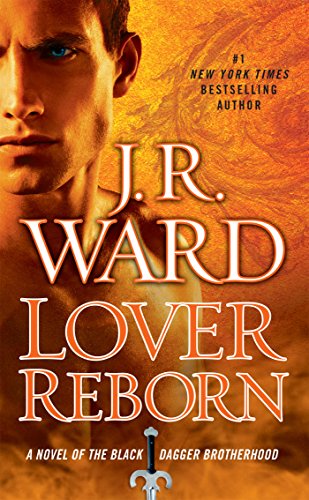 Lover Reborn: A Novel of the Black Dagger Brotherhood - J.R. Ward