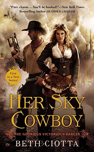 Stock image for Her Sky Cowboy : The Glorious Victorious Darcys for sale by Better World Books