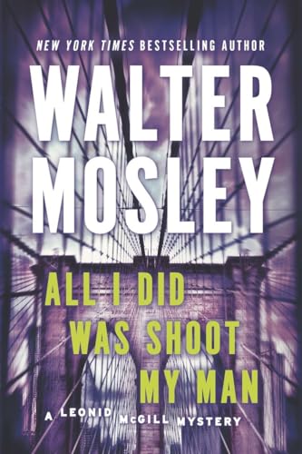 All I Did Was Shoot My Man: A Leonid McGill Mystery (9780451239167) by Mosley, Walter