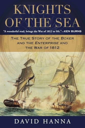 Beispielbild fr Knights of the Sea: The True Story of the Boxer and the Enterprise and the War of 1812 zum Verkauf von Wonder Book
