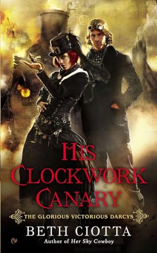 Beispielbild fr His Clockwork Canary: The Glorious Victorious Darcys zum Verkauf von HPB-Emerald