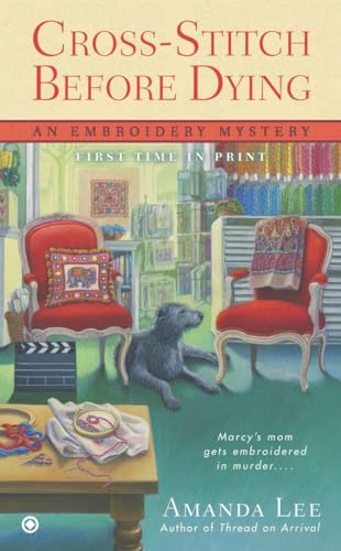 Stock image for Cross-Stitch Before Dying: An Embroidery Mystery for sale by Half Price Books Inc.