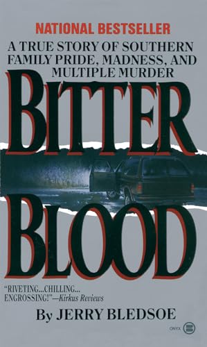 9780451402103: Bitter Blood: A True Story of Southerin Family Pride, Madness, And Multiple Murder: A True Story of Southern Family Pride, Madness, and Multiple Murder