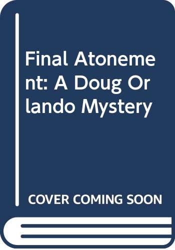 9780451403322: Final Atonement: A Doug Orlando Mystery