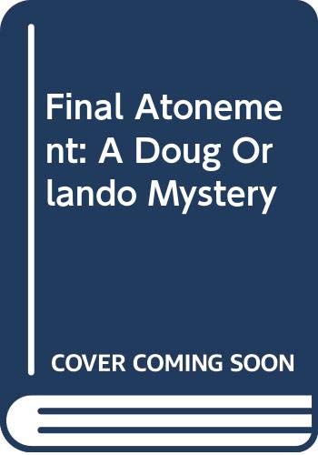 Stock image for Final Atonement: A Doug Orlando Mystery for sale by HPB-Movies