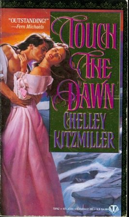 Touch the Dawn (Topaz Historical Romance) (9780451403643) by Kitzmiller, Chelley