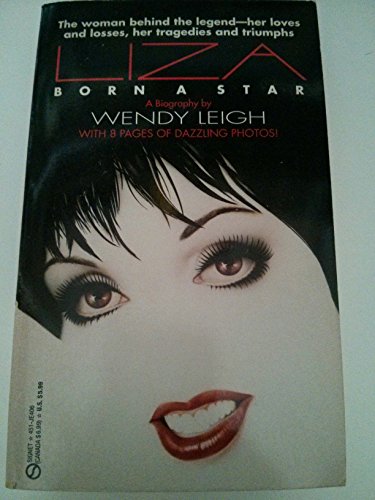 Liza: Born a Star - Wendy Leigh