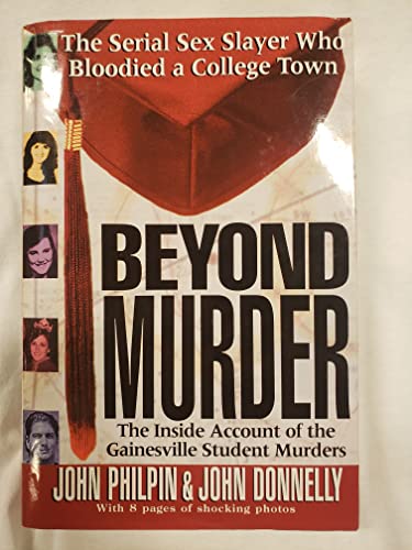 Beispielbild fr Beyond Murder : The Inside Account of the Gainesville Student Murders zum Verkauf von Better World Books