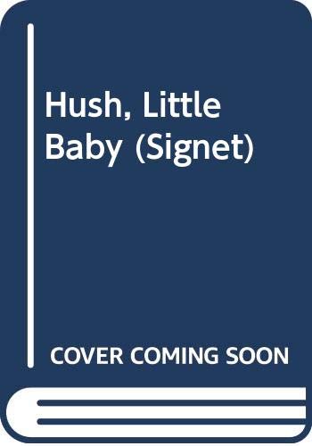 Stock image for Hush Little Baby (Signet) for sale by Isle of Books