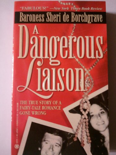 Stock image for A Dangerous Liaison: One Woman's Journey into a World of Aristocracy, Depravity,and Obsession for sale by HPB Inc.