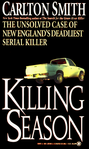 Beispielbild fr Killing Season: The Unsolved Case of New England's Deadliest Serial Killer zum Verkauf von Half Price Books Inc.