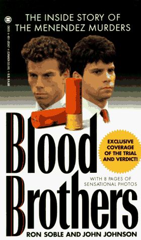 Blood Brothers: The Inside Story of the Menendez Murders (Onyx True Crime ; Je 547) (9780451405470) by Ron Soble; John H. Johnson