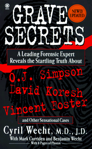 Stock image for Grave Secrets : A Leading Forensic Expert Reveals the Startling Truth about O. J. Simpson, David Koresh, Vincent Foster, and Other Sensational Cases for sale by Better World Books: West