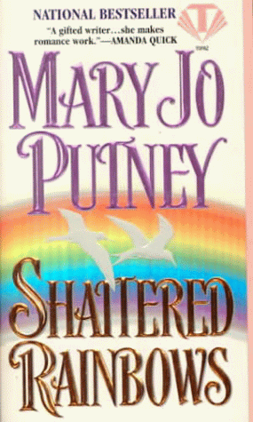 Shattered Rainbows (9780451406149) by Putney, Mary Jo