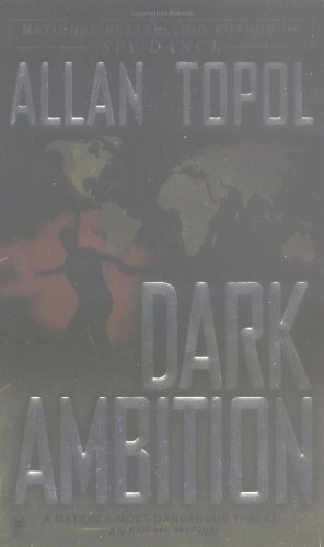 Stock image for Dark Ambition: A Nation's Most Dangerous Threat for sale by gearbooks