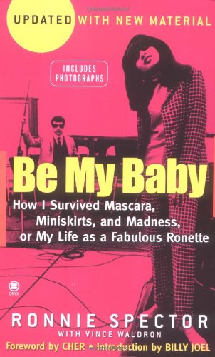 Beispielbild fr Be My Baby: How I Survived Mascara, Miniskirts, and Madness zum Verkauf von Zoom Books Company