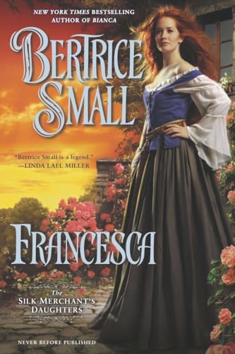 9780451413734: Francesca (The Silk Merchant's Daughters)