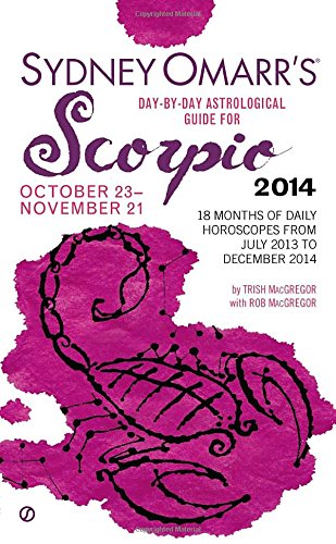 Stock image for Sydney Omarr's Day-By-Day Astrological Guide for the Year 2014: Scorpio (Sydney Omarr's Day-by-Day Astrological Guides) for sale by Once Upon A Time Books
