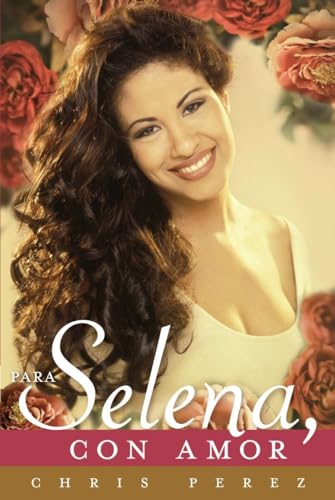 Imagen de archivo de Para Selena, Con Amor (Spanish Edition) a la venta por ThriftBooks-Atlanta