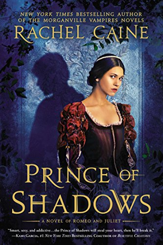 Beispielbild fr Prince of Shadows : A Novel of Romeo and Juliet zum Verkauf von Better World Books