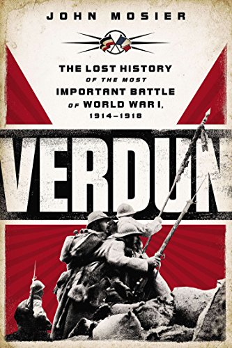 Imagen de archivo de Verdun : The Lost History of the Most Important Battle of World War I a la venta por Better World Books