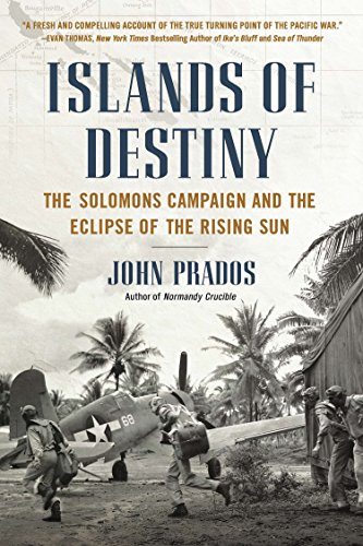 Stock image for Islands of Destiny: The Solomons Campaign and the Eclipse of the Rising Sun for sale by New Legacy Books
