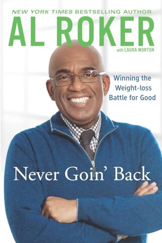 Beispielbild fr Never Goin' Back : Winning the Weight Loss Battle for Good zum Verkauf von Better World Books