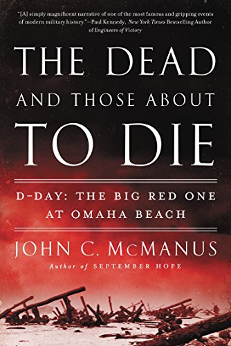 Beispielbild fr The Dead and Those About to Die: D-Day: The Big Red One at Omaha Beach zum Verkauf von SecondSale