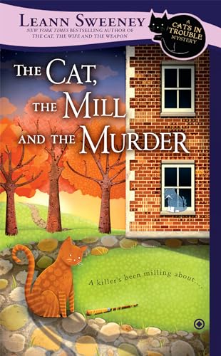 Beispielbild fr The Cat, the Mill and the Murder: A Cats in Trouble Mystery zum Verkauf von Wonder Book