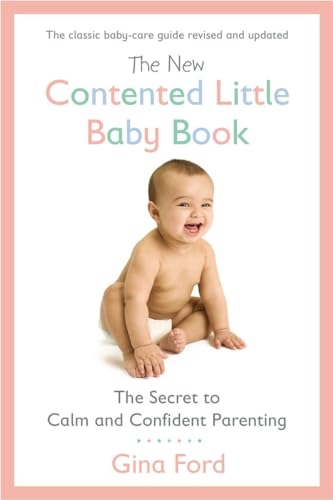 Stock image for The New Contented Little Baby Book: The Secret to Calm and Confident Parenting for sale by Gulf Coast Books