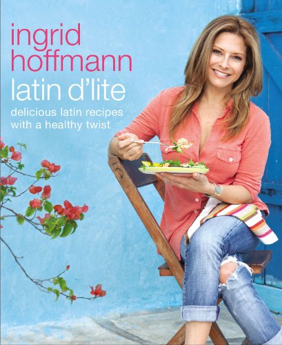 Stock image for Latin D'Lite : Deliciously Healthy Recipes with a Latin Twist for sale by Better World Books