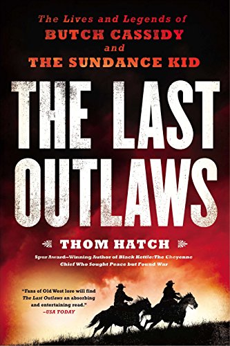 Beispielbild fr The Last Outlaws: The Lives and Legends of Butch Cassidy and the Sundance Kid zum Verkauf von WorldofBooks