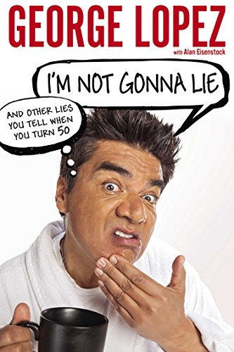 Imagen de archivo de I'm Not Gonna Lie: and Other Lies You Tell When You Turn 50 a la venta por SecondSale