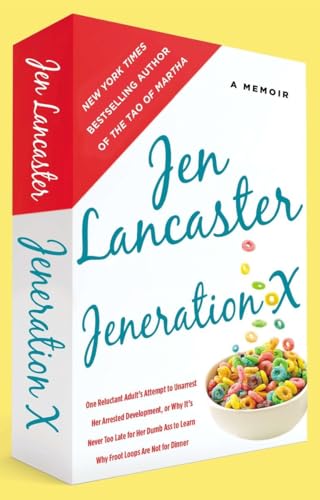 Beispielbild fr Jeneration X: One Reluctant Adult's Attempt to Unarrest Her Arrested Development; Or, Why It's Never Too Late for Her Dumb Ass to Learn Why Froot Loops Are Not for Dinner zum Verkauf von SecondSale