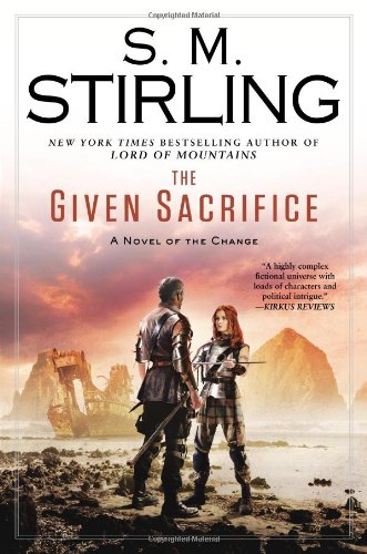 Stock image for The Given Sacrifice: A Novel of the Change (Change Series) for sale by Wonder Book