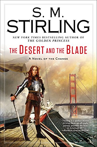 Imagen de archivo de The Desert and the Blade : A Novel of the Change a la venta por Better World Books
