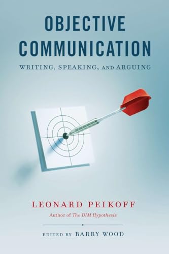9780451418159: Objective Communication: Writing, Speaking and Arguing