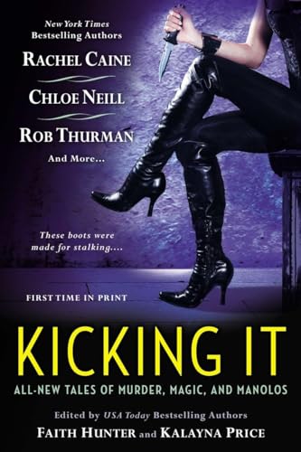 9780451419002: Kicking It: All New Tales of Murder, Magic and Manolos