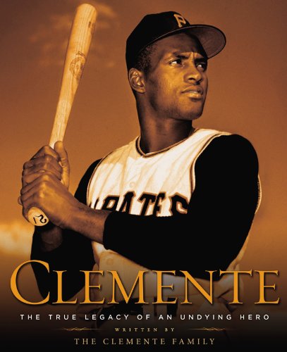 Stock image for Clemente: The True Legacy of an Undying Hero for sale by Books of the Smoky Mountains