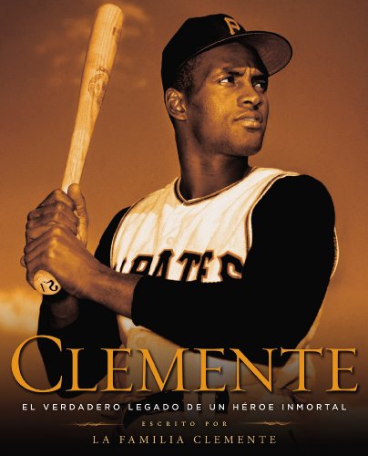 Stock image for Clemente: El Verdadero Legado de un Hero Inmortal for sale by ThriftBooks-Dallas