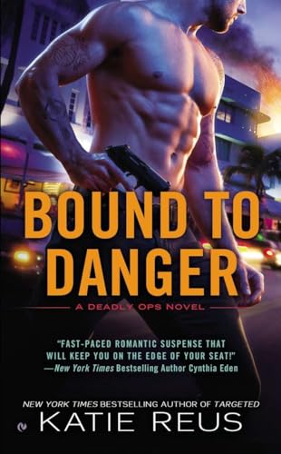 9780451419224: Bound to Danger: 2 (Deadly Ops Series)