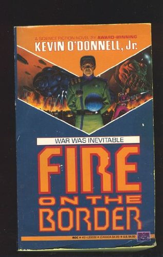 9780451450302: O'Donnell Kevin, Jr. : Fire on the Border