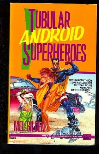 Tubular Android Superheroes (9780451451163) by Gilden, Mel