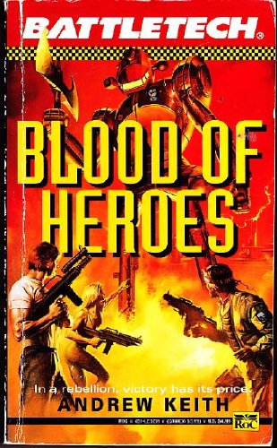Battletech 11: Blood of Heroes (9780451452597) by Keith, Andrew