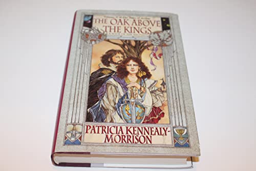 9780451453525: The Oak Above the Kings (Hb) (The Tales of Arthur)