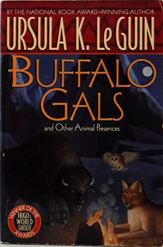 9780451454348: Buffalo Gals and Other Animal Presences - Le Guin, Ursula  K.: 0451454340 - AbeBooks