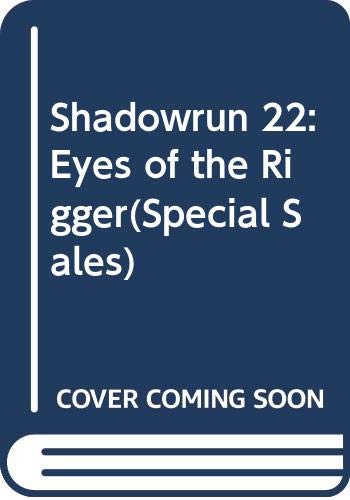 9780451455420: Shadowrun 22: Eyes of the Rigger(Special Sales)