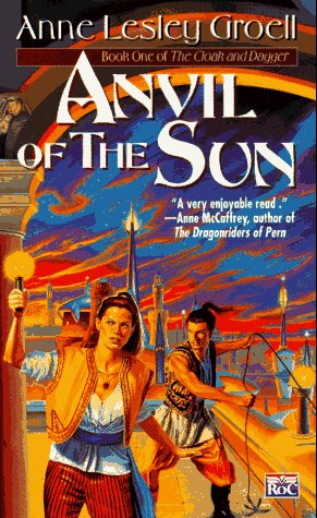 9780451455444: Anvil of the Sun: Book One of the Cloak and Dagger (Cloak and Dagger, Bk 1)