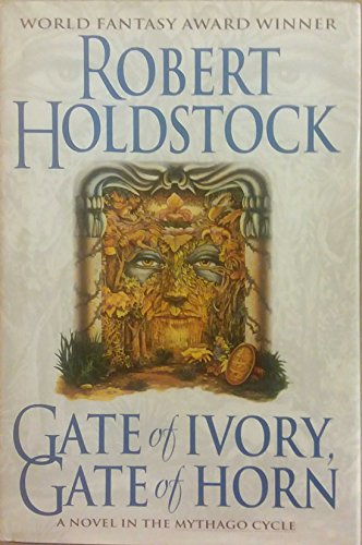 Beispielbild fr Gate of Ivory, Gate of Horn (Mythago Wood) zum Verkauf von Books Unplugged