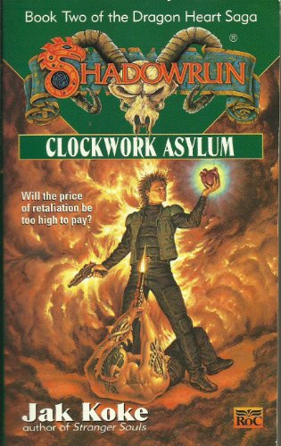 9780451456311: Clockwork Asylum: Book Two of the Dragon Heart Saga (Shadowrun)